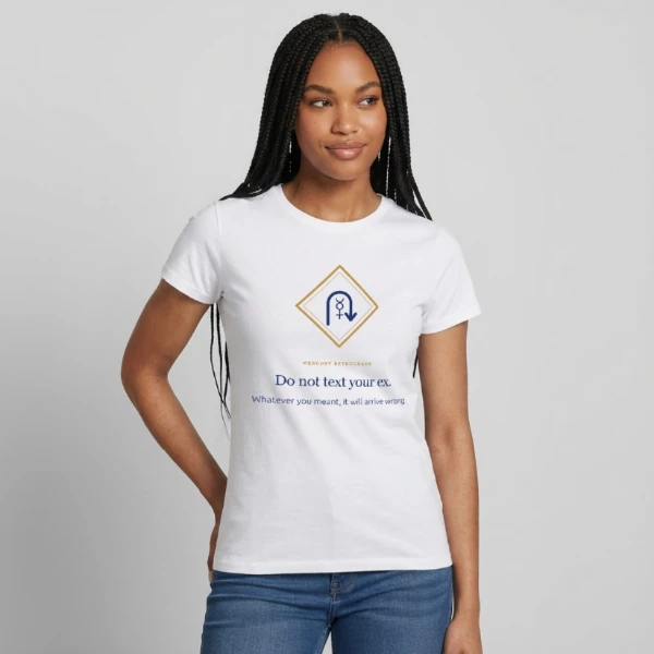 Mercure rétrograde – Do Not Text Your Ex · T-shirt femme