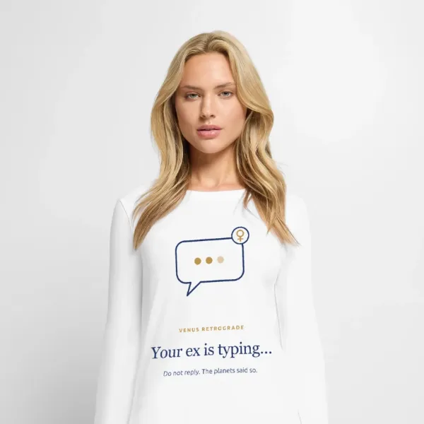 Vénus rétrograde – Your Ex Is Typing · T-shirt manches longues femme
